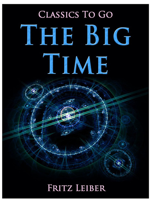 Title details for The Big Time by Fritz Leiber - Available